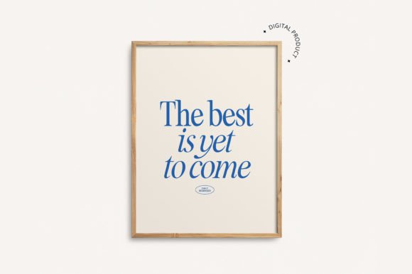 Download The Best is Yet to Come Printable Poster - The best is yet to come print Collection